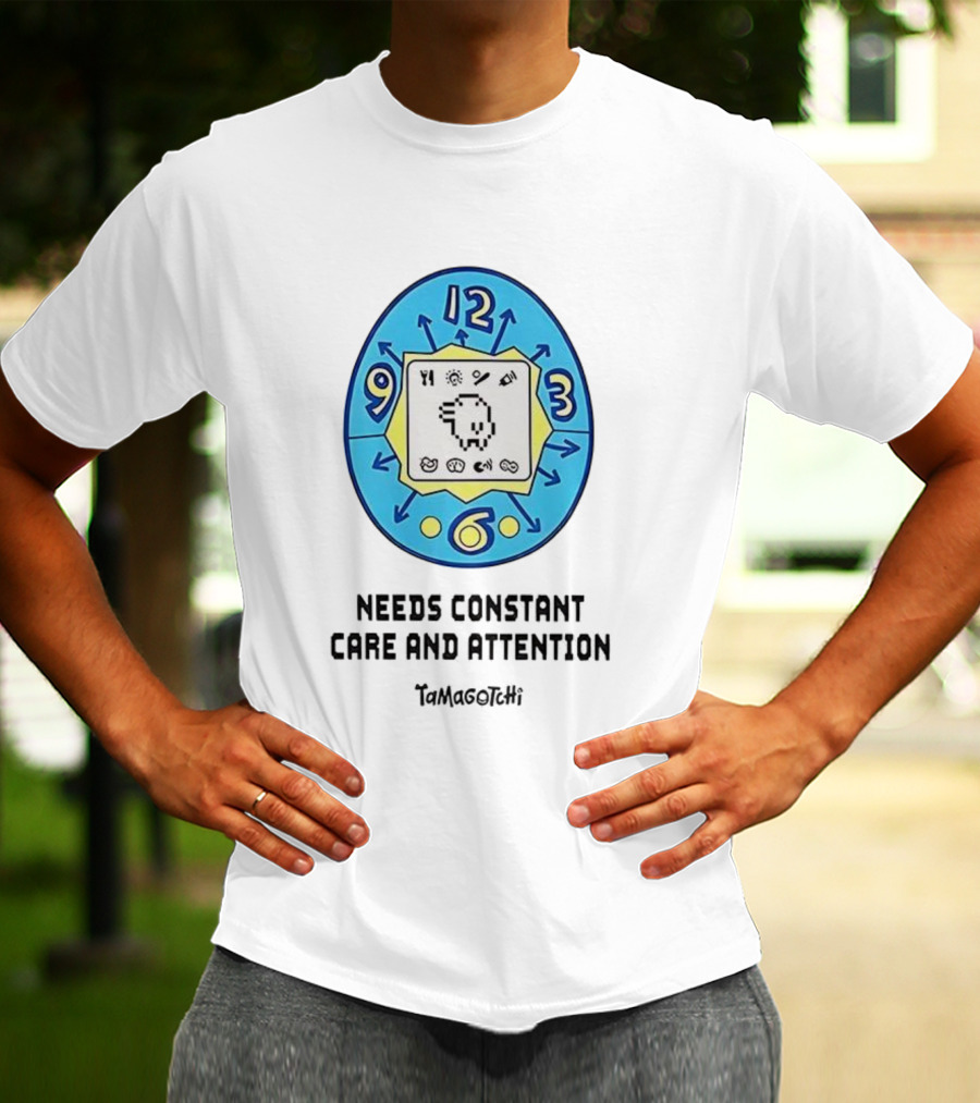 Needs Constant Care And Attention Tamagotchi Digital Pet 90s Nostalgia T-Shirt