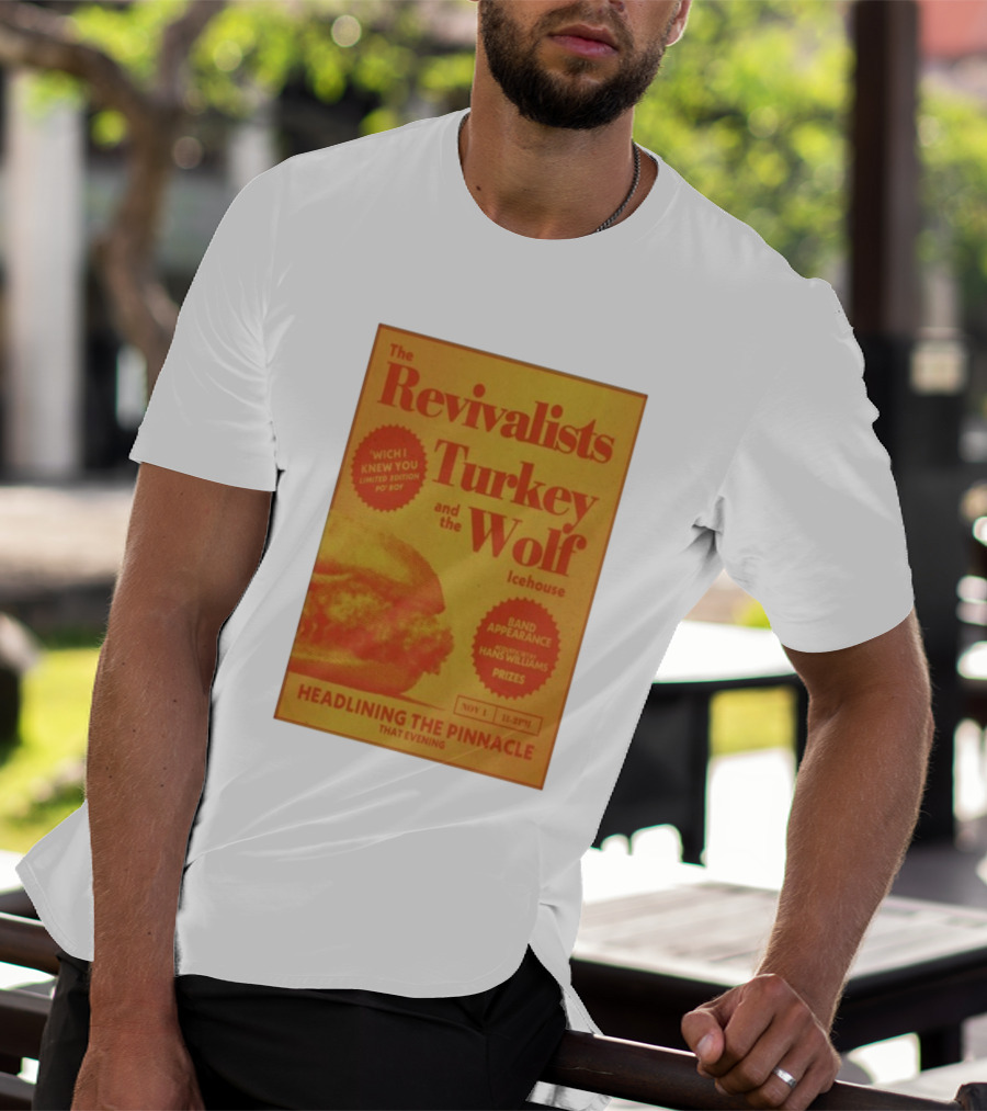 The Revivalists Turkey And The Wolf Icehouse Event Hans Williams Appearance November 1 Headlining The Pinnacle T-Shirt