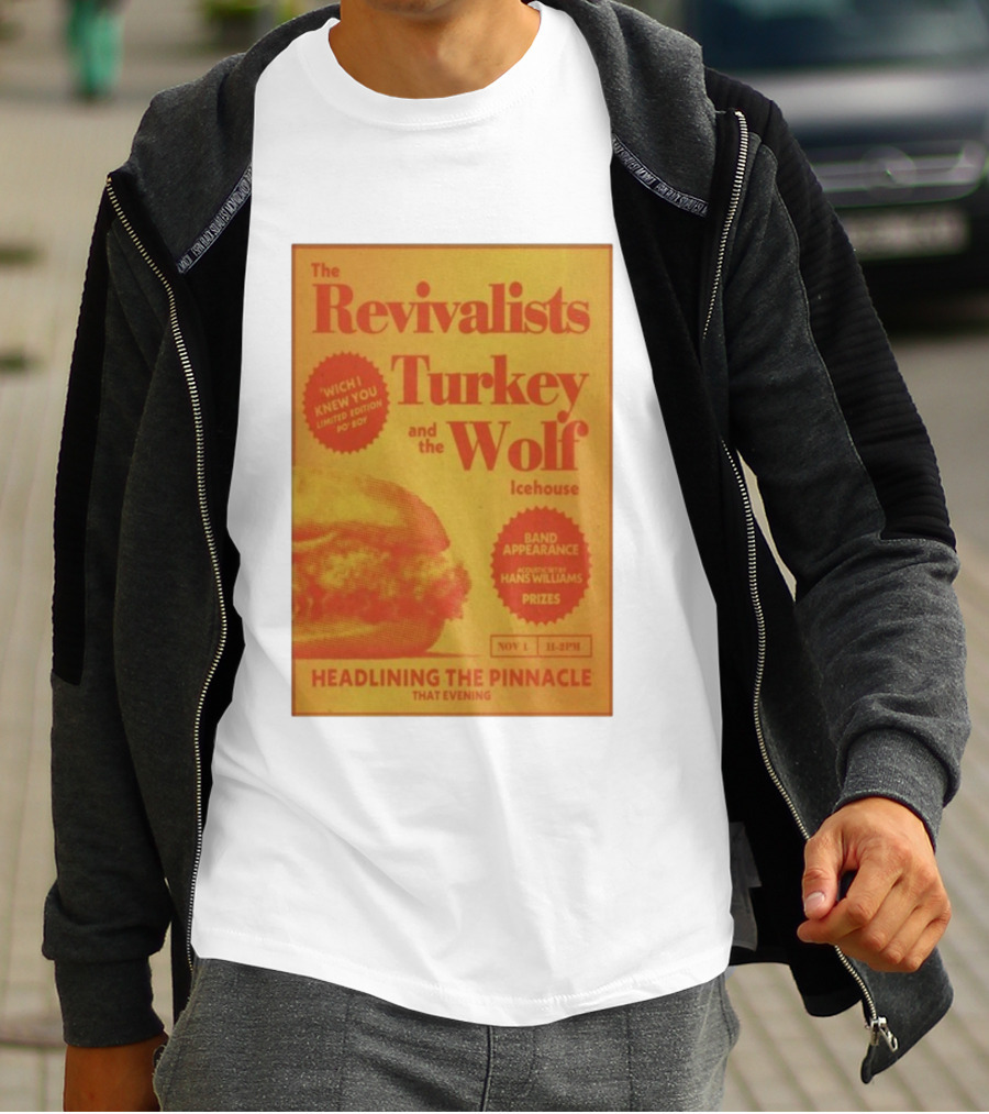 The Revivalists Turkey And The Wolf Icehouse Event Hans Williams Appearance November 1 Headlining The Pinnacle T-Shirt