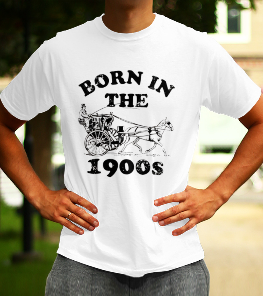 Born In The 1900s Horse Drawn Carriage Vintage Style T-Shirt