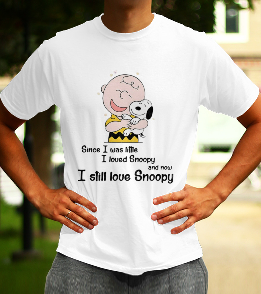 Snoopy Charlie Brown Since I Was Little Loved Snoopy Still Love Snoopy T-Shirt