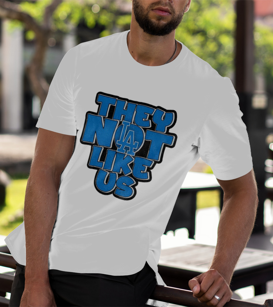 They Not Like Us LA Dodgers MLB 2025 T-Shirt