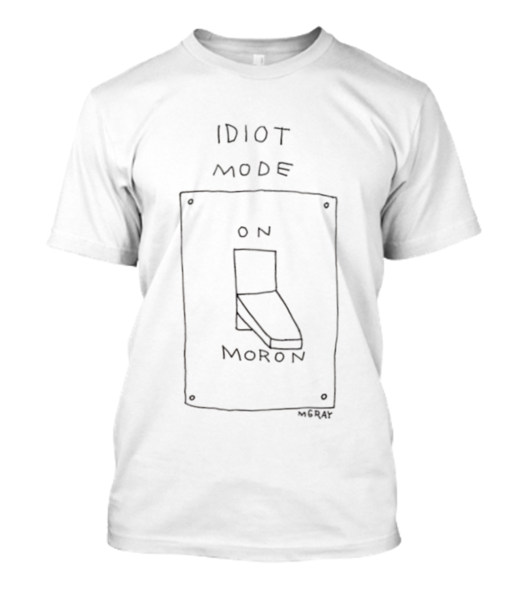 Idiot Mode On Moron Switch T-Shirt