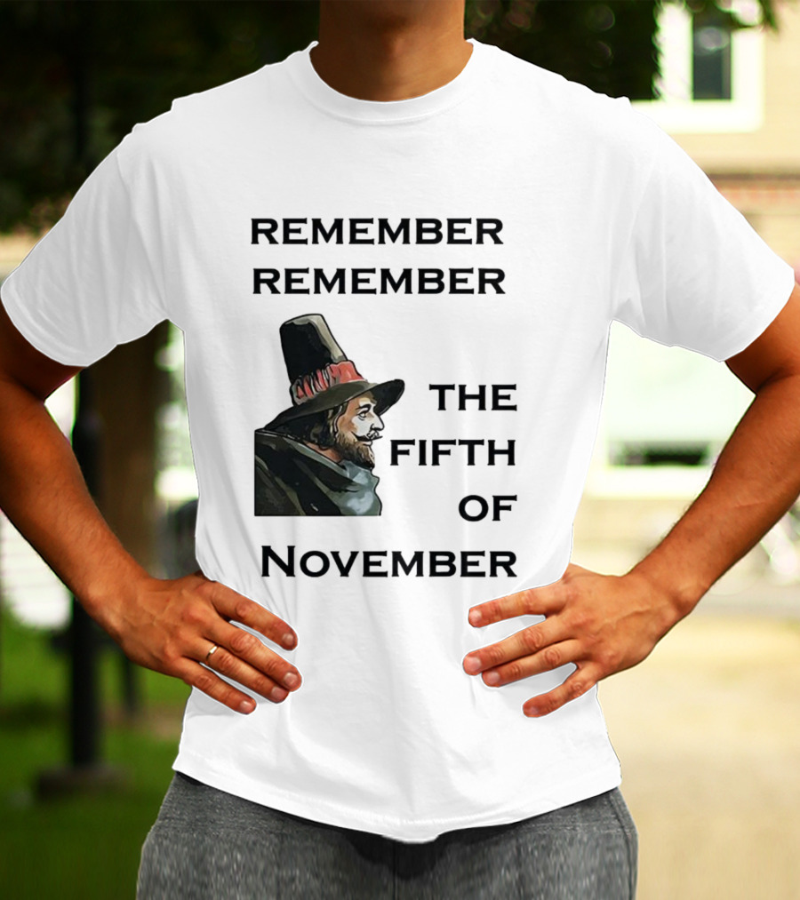 Remember Remember The Fifth Of November Guy Fawkes Day Inspired T-Shirt