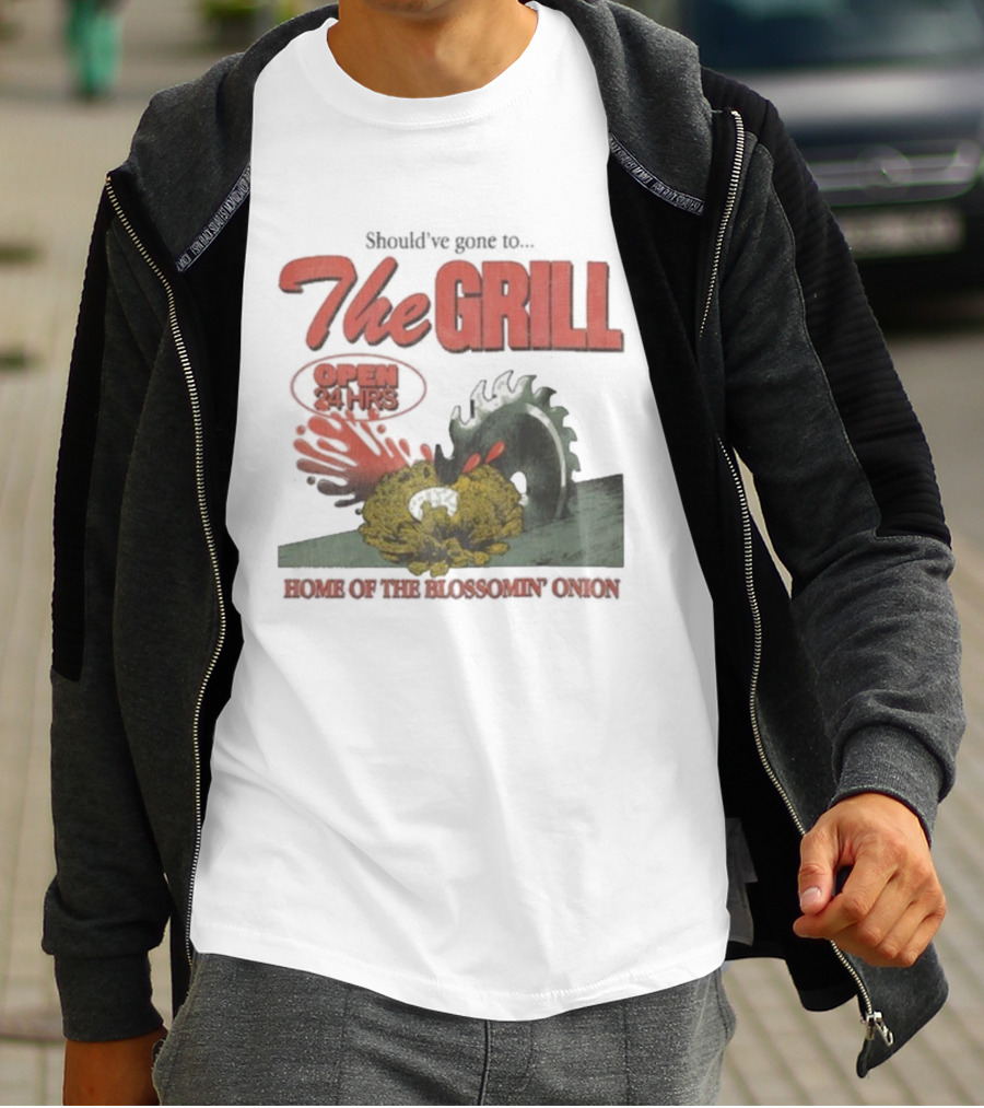 The Grill Open 24 Hrs Home Of The Bloomin’ Onion Final Day T-Shirt