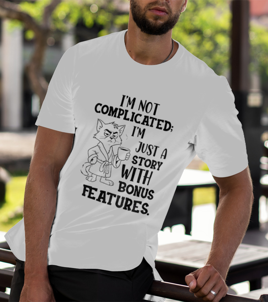 I'm Not Complicated Cat Story With Bonus Features T-Shirt