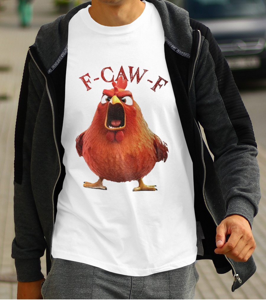 F-Caw-F Angry Rooster Humor T-Shirt