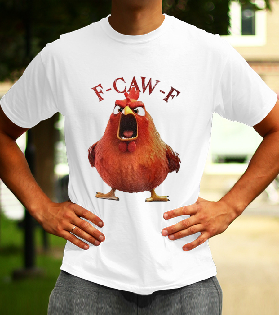 F-Caw-F Angry Rooster Humor T-Shirt
