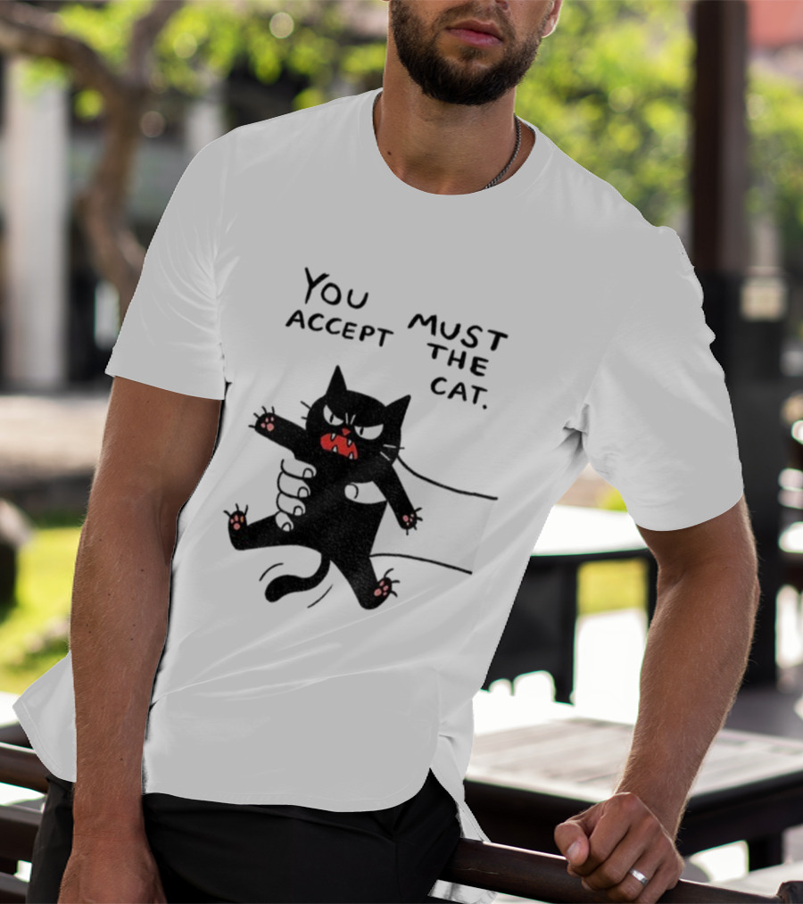 You Must Accept The Cat Grumpy Black Cat Graphic T-Shirt