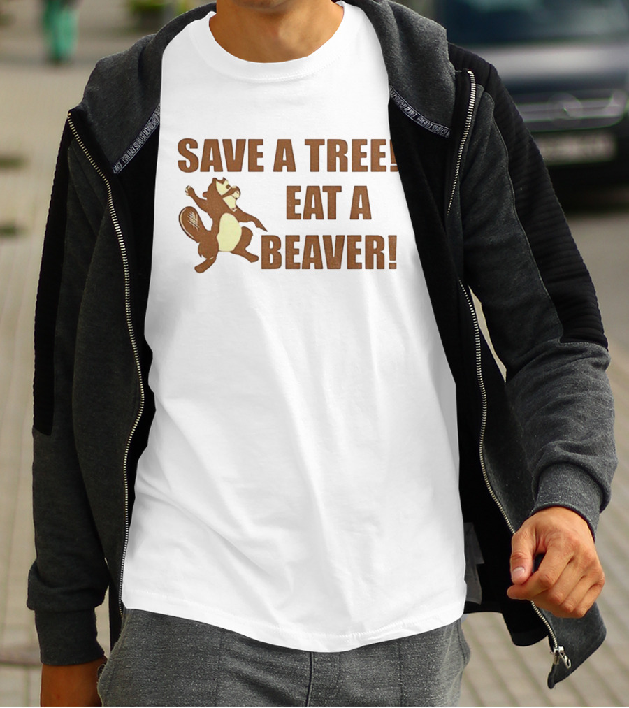 Save A Tree Eat A Beaver Comedy Beaver Illustration T-Shirt