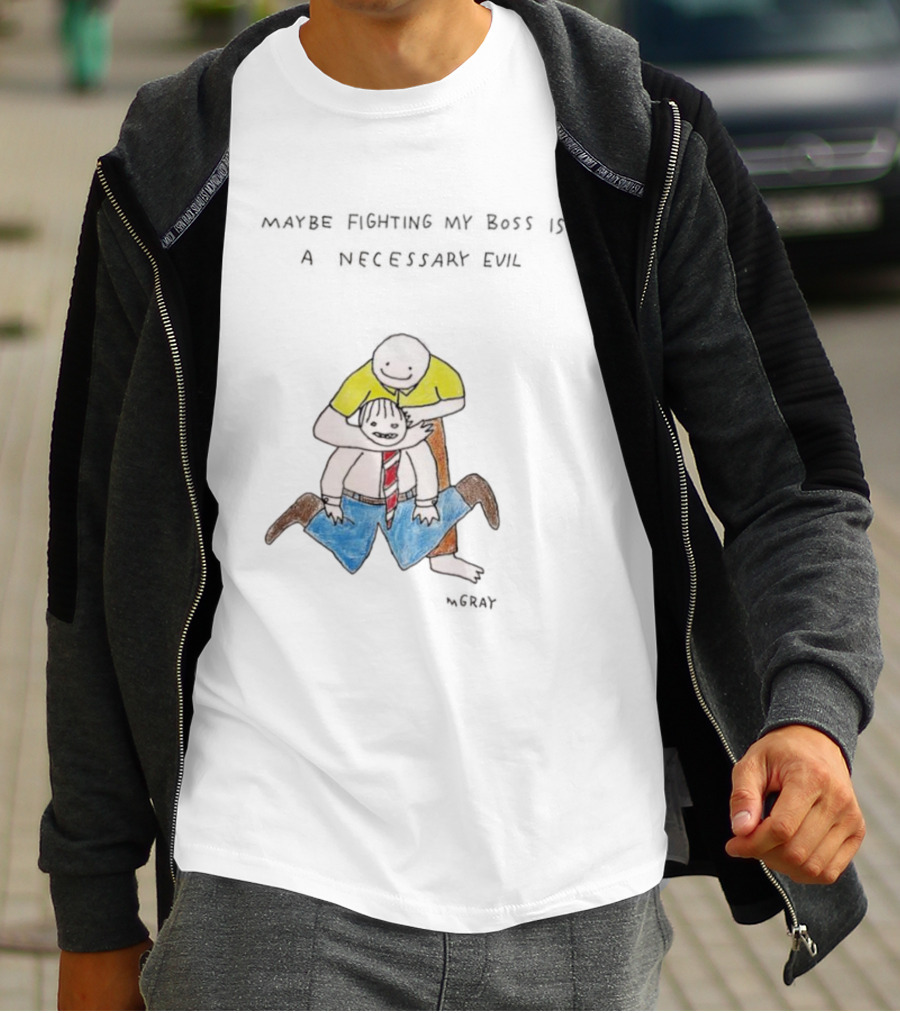 Maybe Fighting My Boss Is A Necessary Evil Humor Drawing T-Shirt