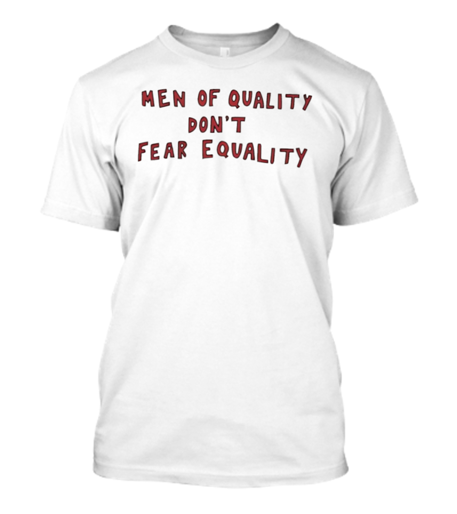 Men Of Quality Don't Fear Equality Empowerment Quinn Meinerz T-Shirt