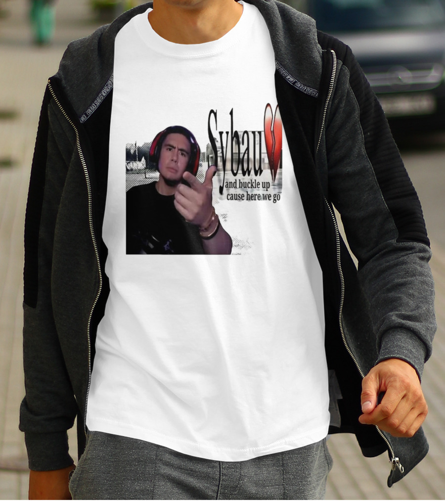 Sybau And Buckle Up Cause Here We Go Text With Hand Gesture And Headphones T-Shirt