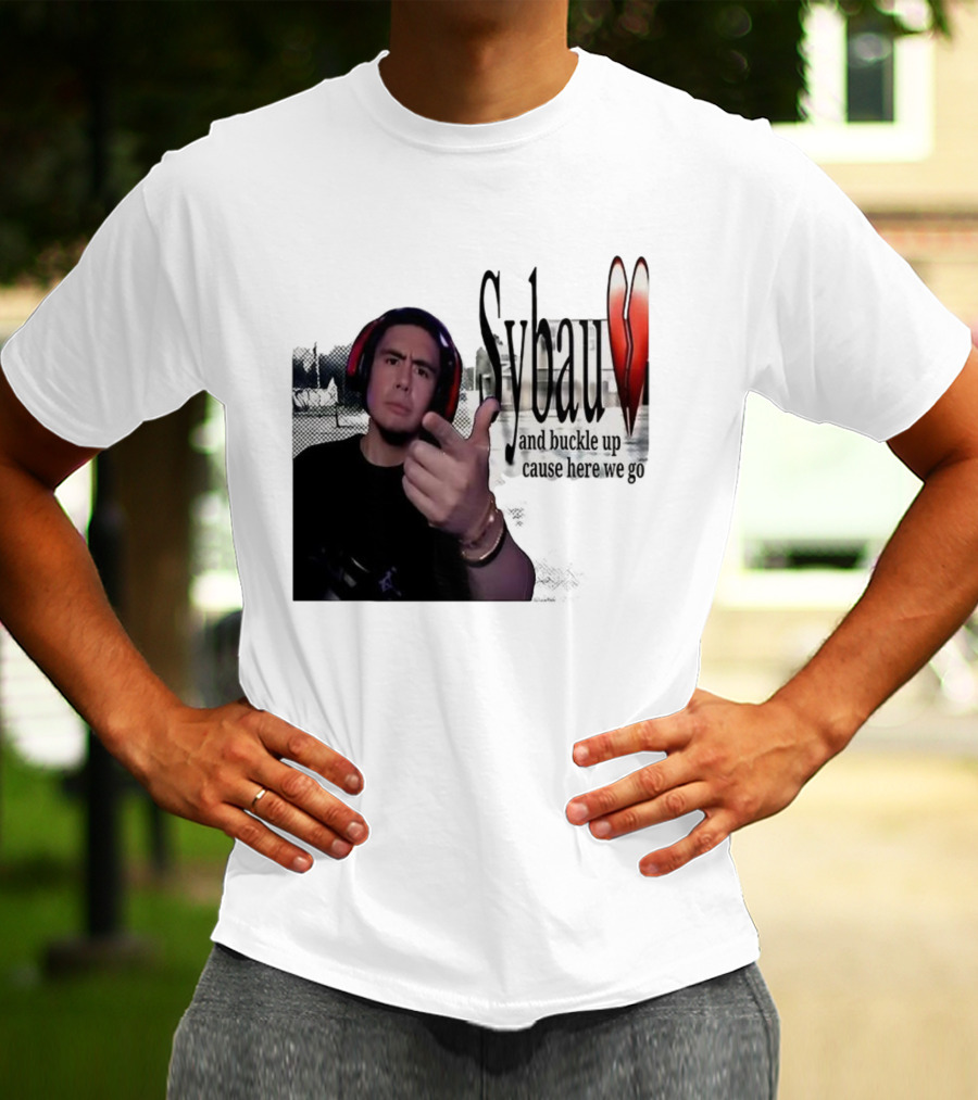 Sybau And Buckle Up Cause Here We Go Text With Hand Gesture And Headphones T-Shirt