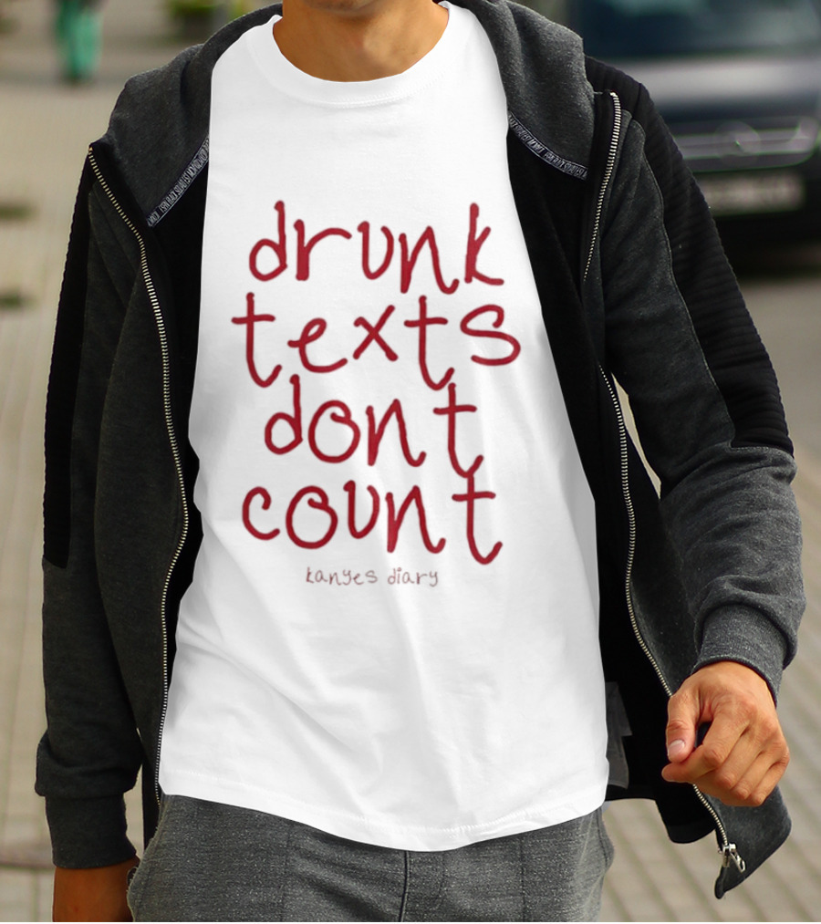 Drunk Texts Dont Count Kanye's Diary 2025 T-Shirt