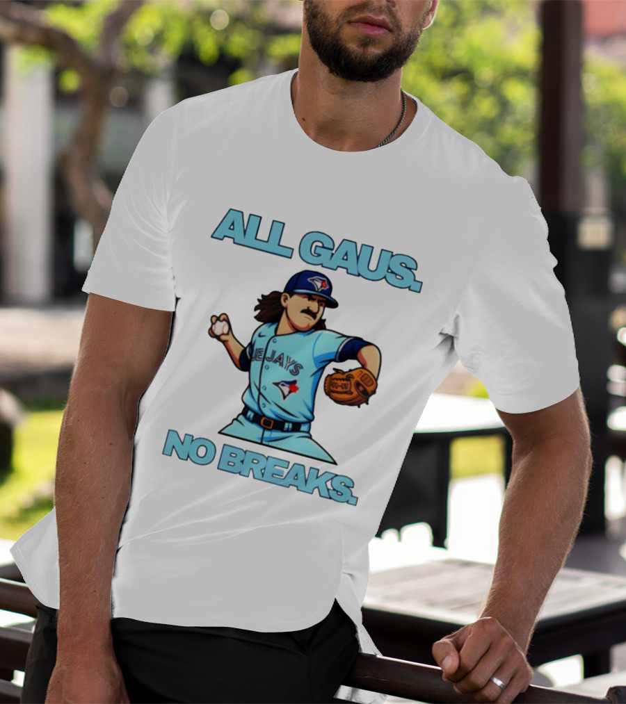Kevin Gausman All Gaus No Breaks Toronto Blue Jays Baseball T-Shirt
