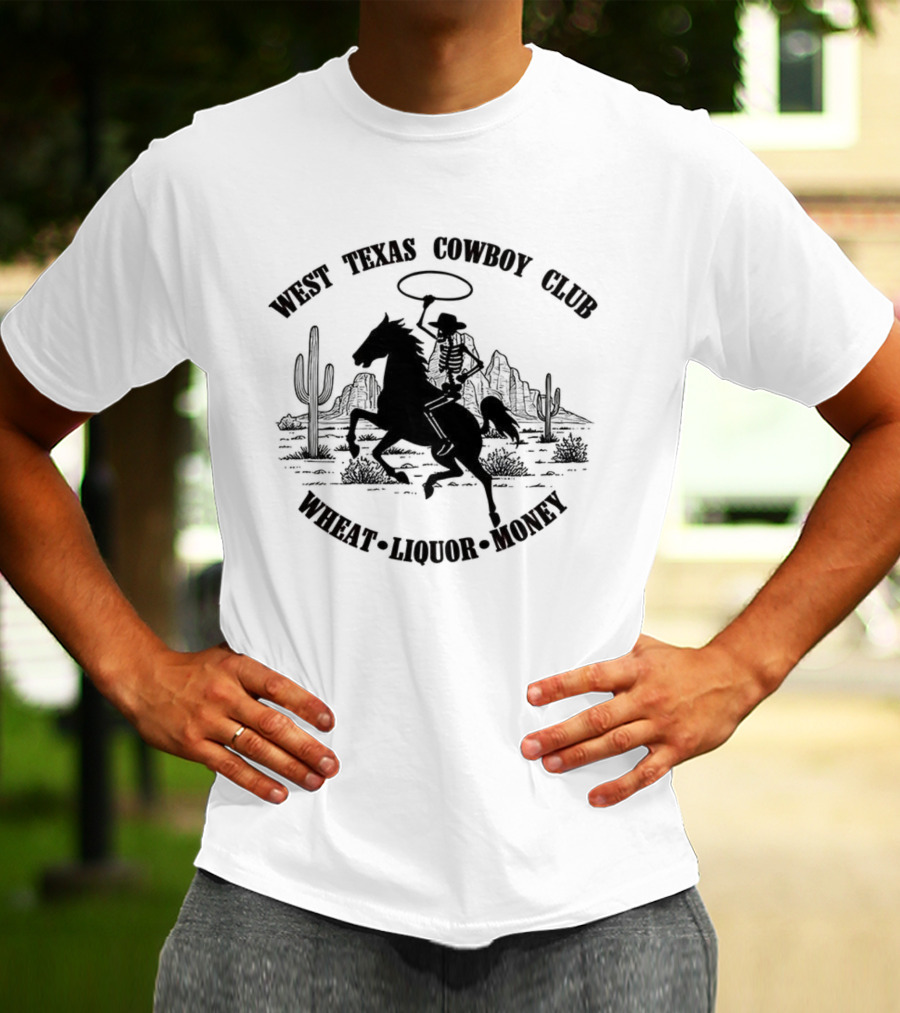 West Texas Cowboy Club Wheat Liquor Money Desert Scene Cactus T-Shirt
