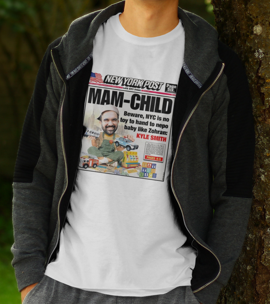 New York Post MAM-CHILD Beware NYC Toy Zohran Kyle Smith Eat The Rich T-Shirt