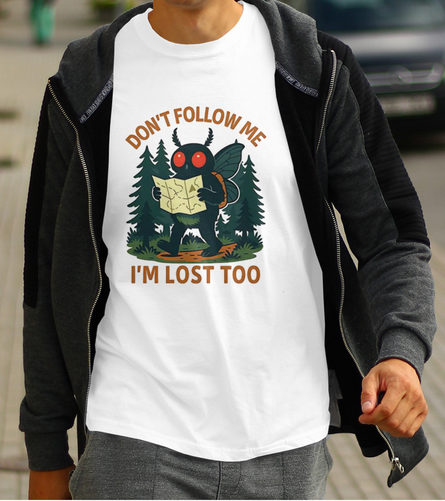 Mothman Don't Follow Me I'm Lost Too Mythical Creatures Forest Map T-Shirt