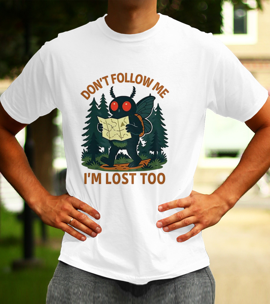 Mothman Don't Follow Me I'm Lost Too Mythical Creatures Forest Map T-Shirt