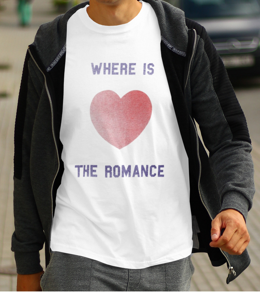 Where Is The Romance Heart Valentine Theme T-Shirt