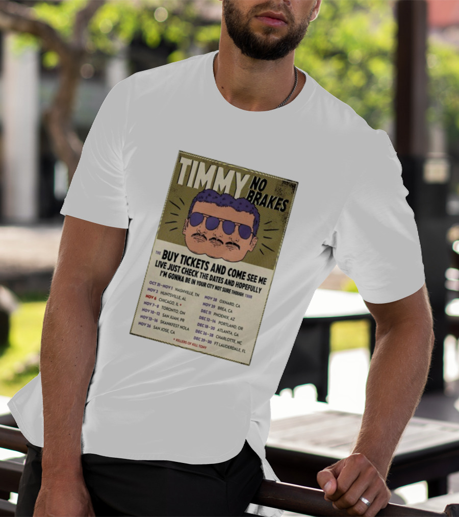Timmy No Brakes Tour 2025 Buy Tickets See Dates Killers Of Kill Tony T-Shirt