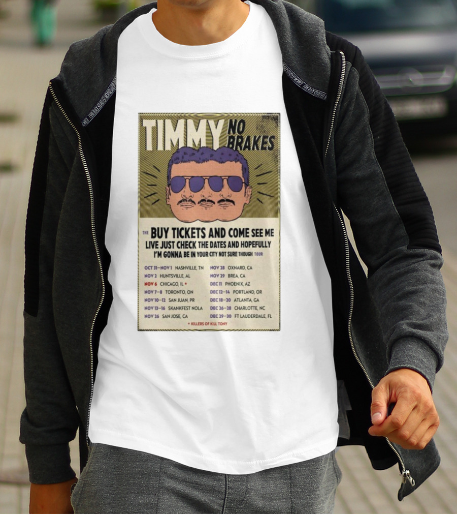 Timmy No Brakes Tour 2025 Buy Tickets See Dates Killers Of Kill Tony T-Shirt
