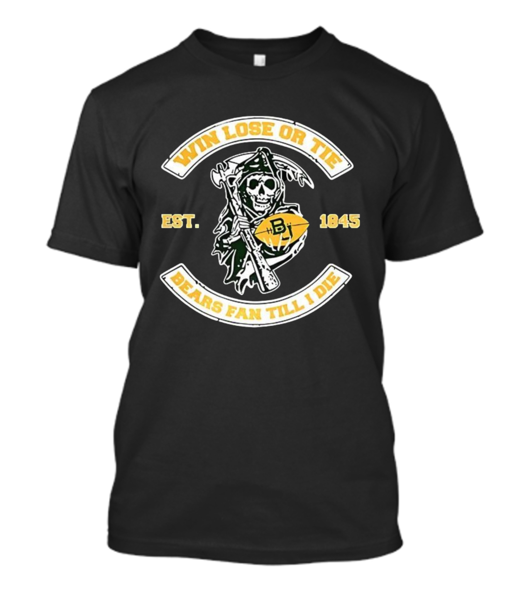 Win Lose Or Tie Grim Reaper Baylor Bears Fan Till I Die Est 1845 T-Shirt