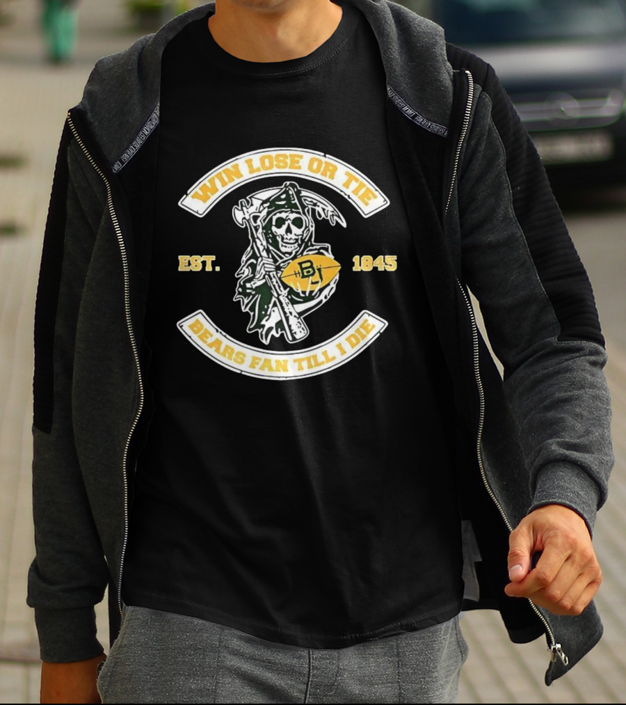 Win Lose Or Tie Grim Reaper Baylor Bears Fan Till I Die Est 1845 T-Shirt