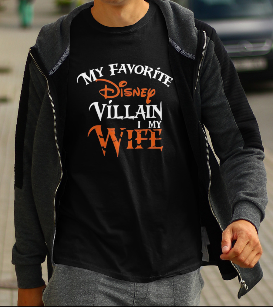 My Favorite Disney Villain Is My Wife Disney T-Shirt