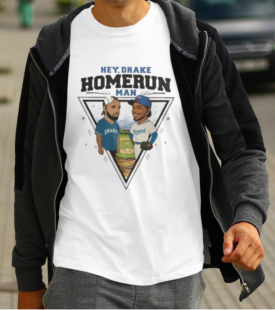 Hey Drake Homerun Man Kendrick Vs Dodgers Blue Jays T-Shirt