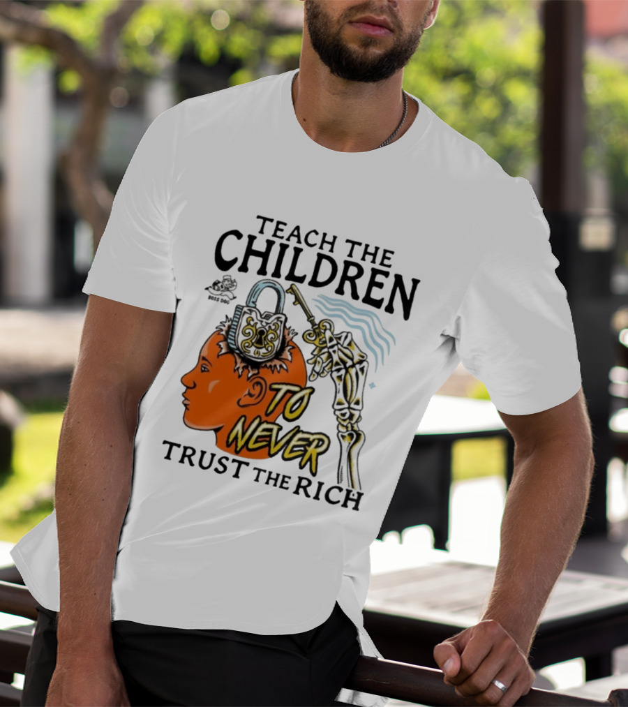 Teach The Children To Never Trust The Rich Skeleton Key And Lock Symbol T-Shirt