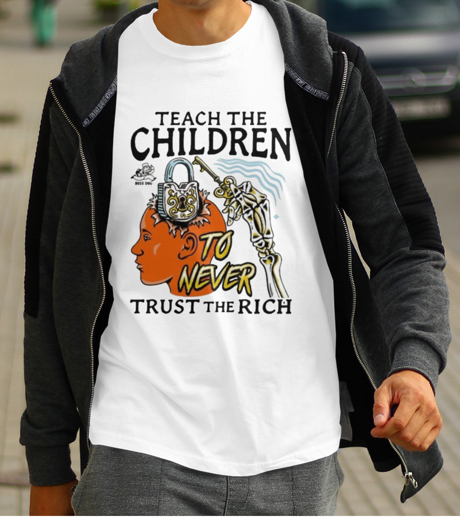 Teach The Children To Never Trust The Rich Skeleton Key And Lock Symbol T-Shirt