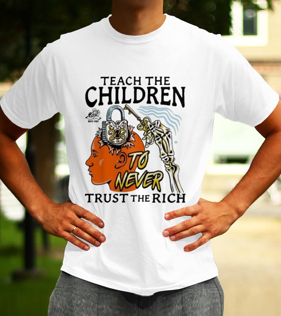 Teach The Children To Never Trust The Rich Skeleton Key And Lock Symbol T-Shirt