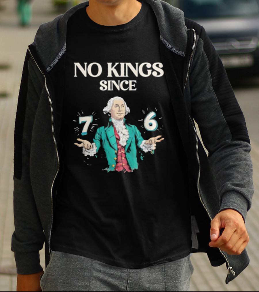 No Kings Since 76 George Washington Historic Independence Symbol T-Shirt