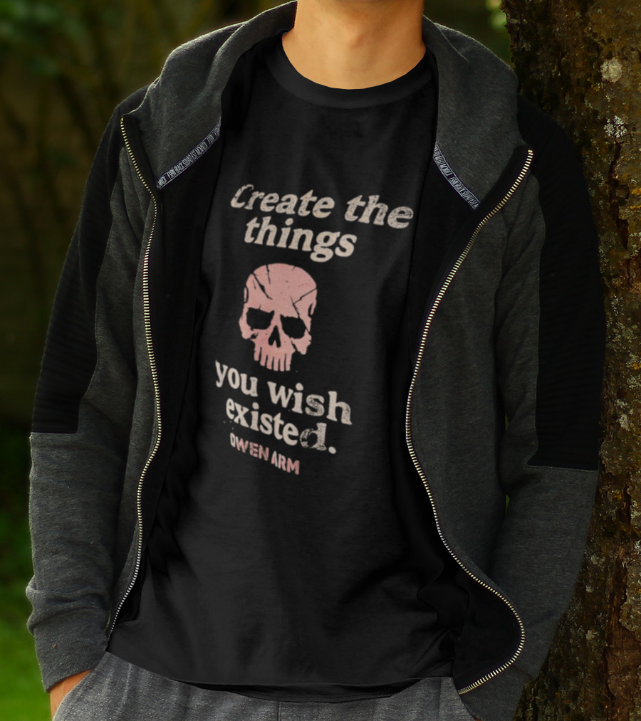 Create The Things You Wish Existed Skull Owen Army T-Shirt