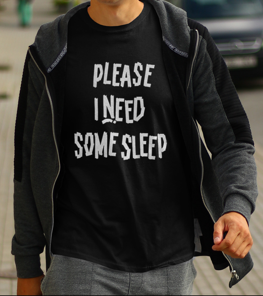 Please I Need Some Sleep Tired Humor Phrase T-Shirt