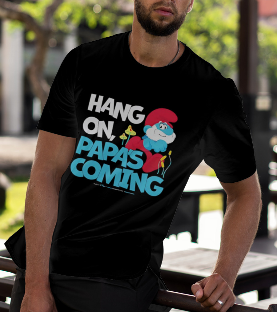 Papa's Coming Hang On Smurfs Character With Mushrooms T-Shirt