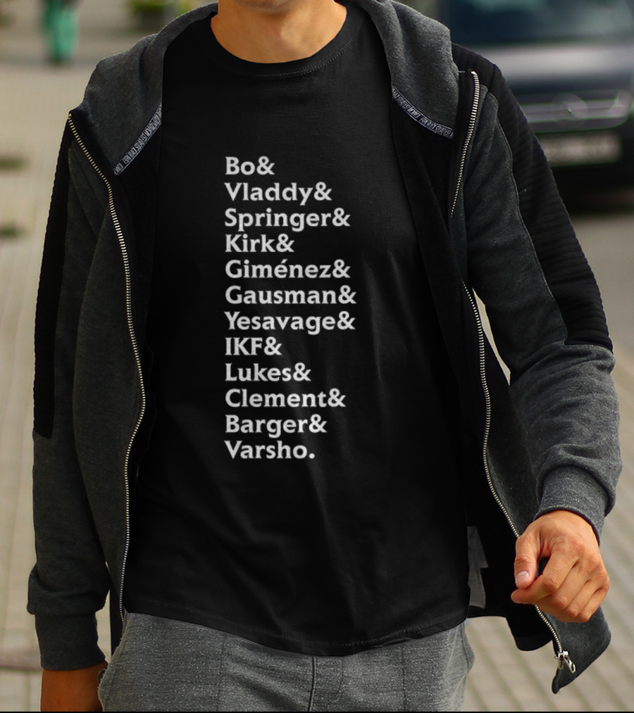 Bo Vladdy Springer Kirk Giménez Gausman Yesavage IKF Lukes Clement Barger Varsho MLB Names Roster List T-Shirt