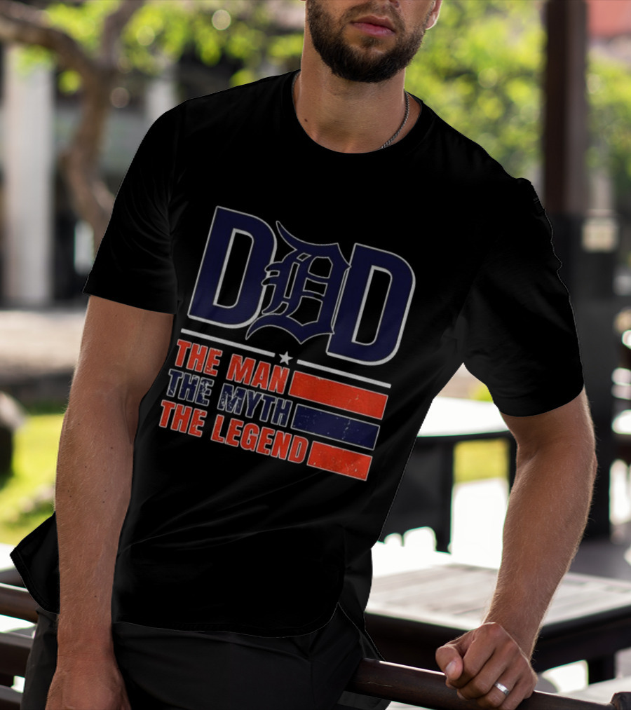 Detroit Tigers Dad The Man The Myth The Legend D 2025 T-Shirt
