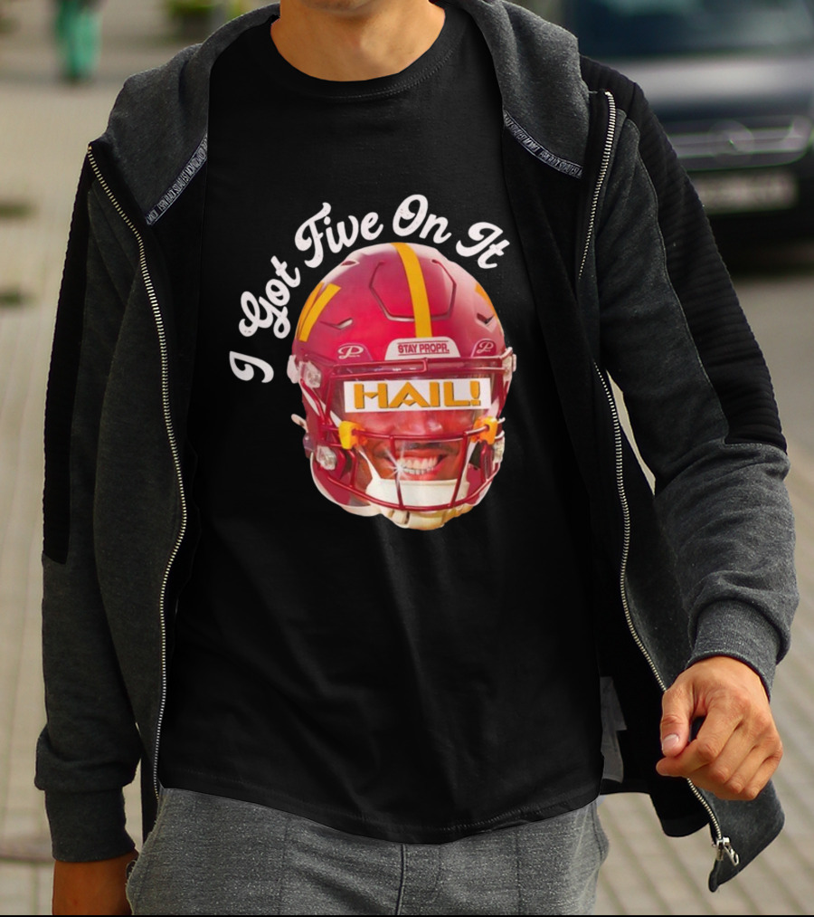 I Got Five On It Hail Washington Commanders Stay Propr Helmet T-Shirt