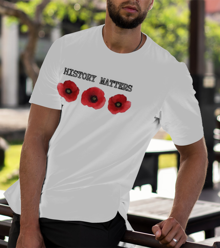History Matters Poppy Memorial Floral Three Red Poppies T-Shirt