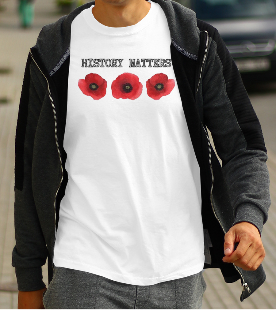 History Matters Poppy Memorial Floral Three Red Poppies T-Shirt