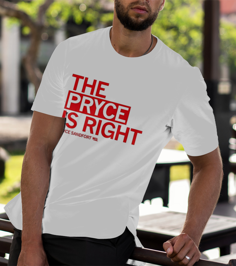 THE PRYCE IS RIGHT PRYCE SANDFORT T-Shirt