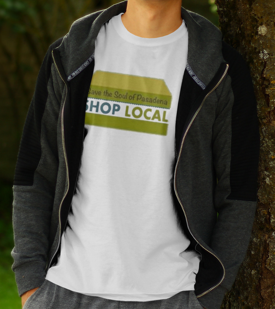 Save The Soul Of Pasadena Shop Local T-Shirt