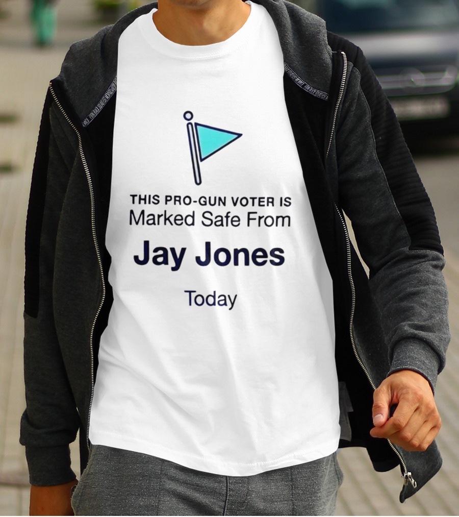 This Pro-Gun Voter Is Marked Safe From Jay Jones Today T-Shirt
