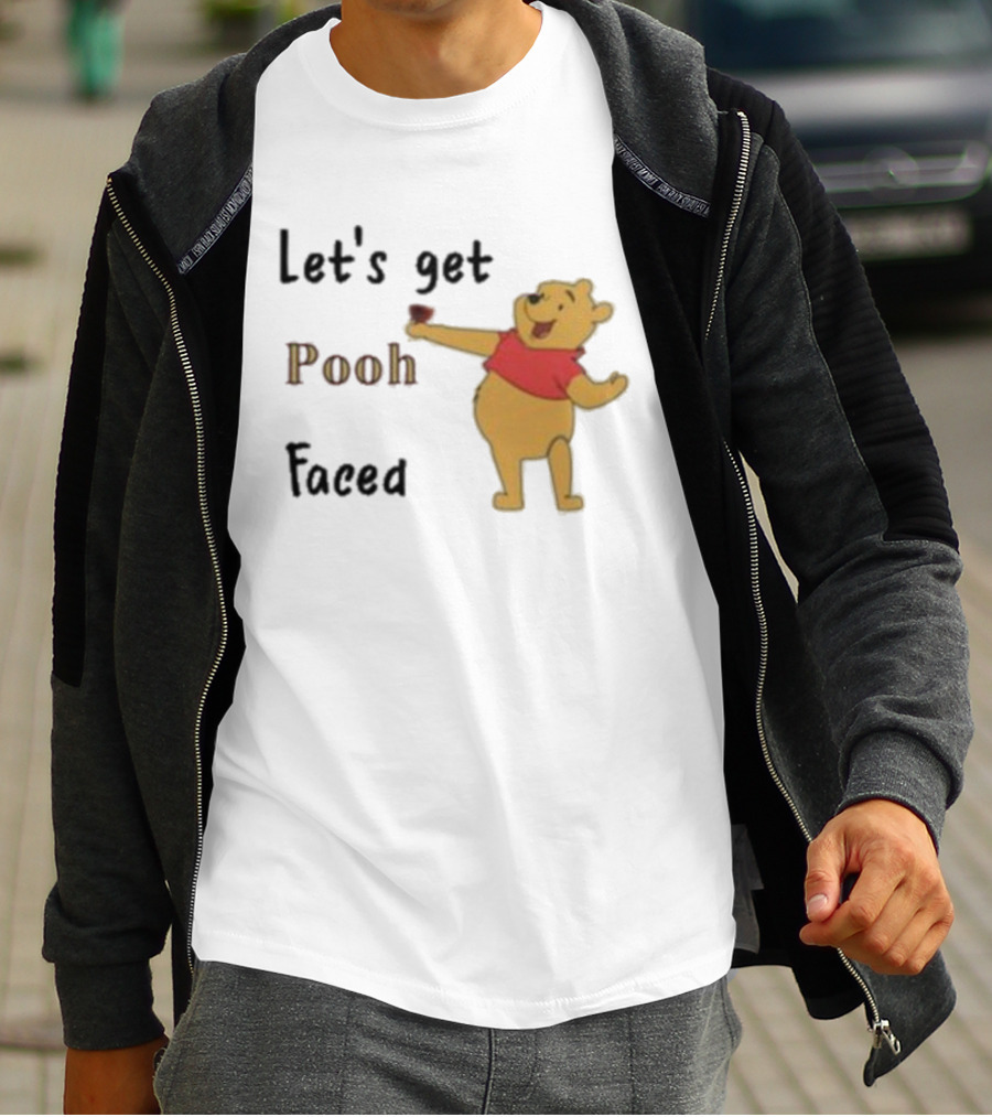 Let's Get Pooh Faced Winnie-the-Pooh Bear Humor T-Shirt