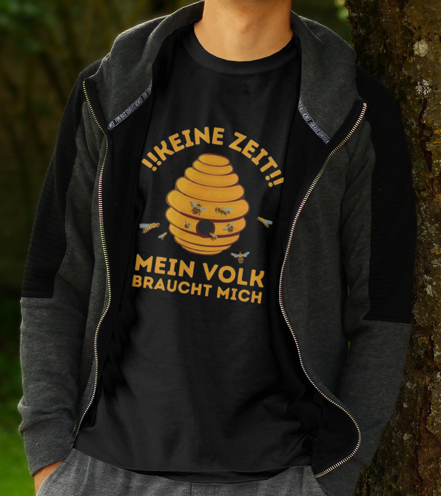 Keine Zeit Mein Volk Braucht Mich Bienenstock Bienen T-Shirt