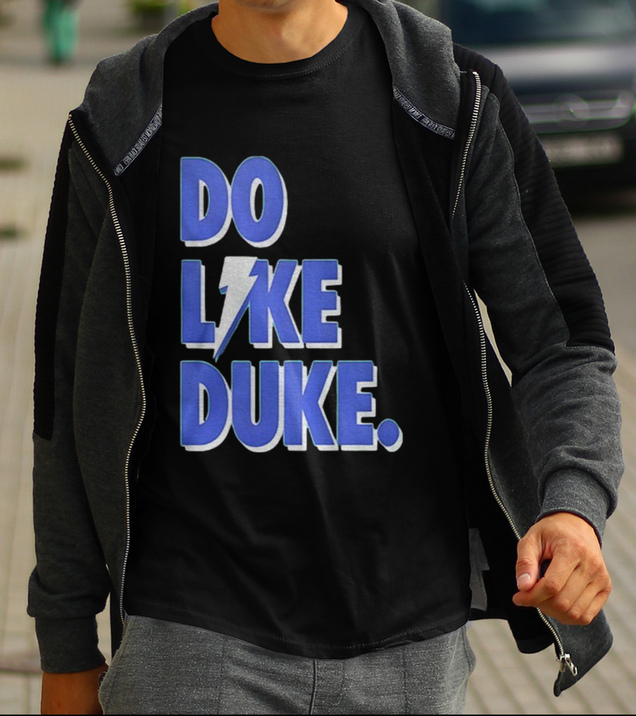 Duke Blue Devils Basketball Do Like Duke NBA T-Shirt