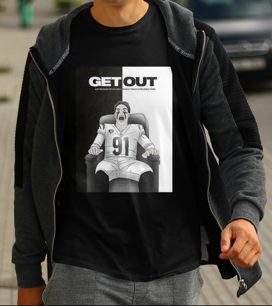 Get Out Just Because He's In Cincy Doesn't Mean He Belongs There 91 Football Player In Chair T-Shirt
